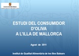 ESTUDI DEL CONSUMIDOR D'OLIVA A L'ILLA DE MALLORCA  - Llibres de consulta - Recursos - Illes Balears - Productes agroalimentaris, denominacions d'origen i gastronomia balear